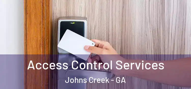 Access Control Services Johns Creek - GA
