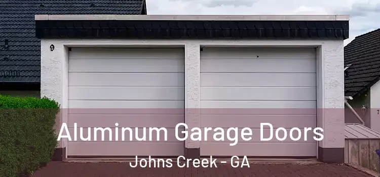  Aluminum Garage Doors Johns Creek - GA