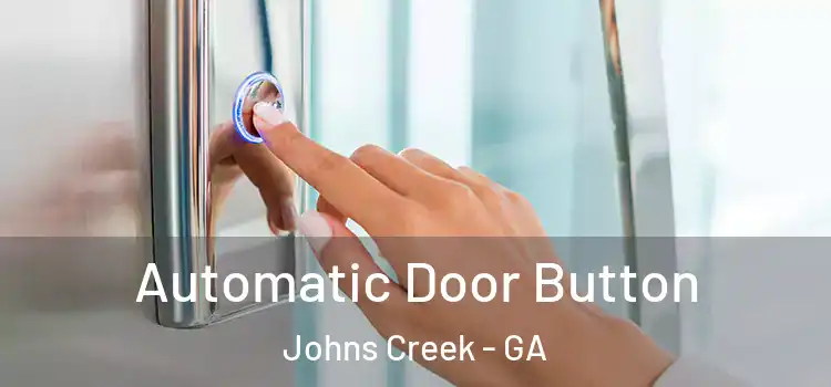  Automatic Door Button Johns Creek - GA