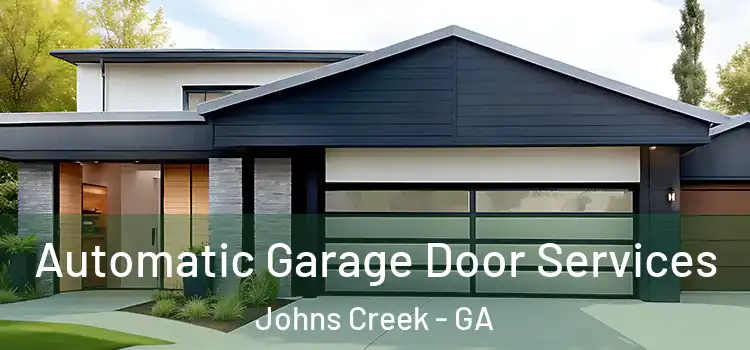  Automatic Garage Door Services Johns Creek - GA