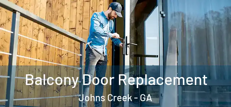  Balcony Door Replacement Johns Creek - GA