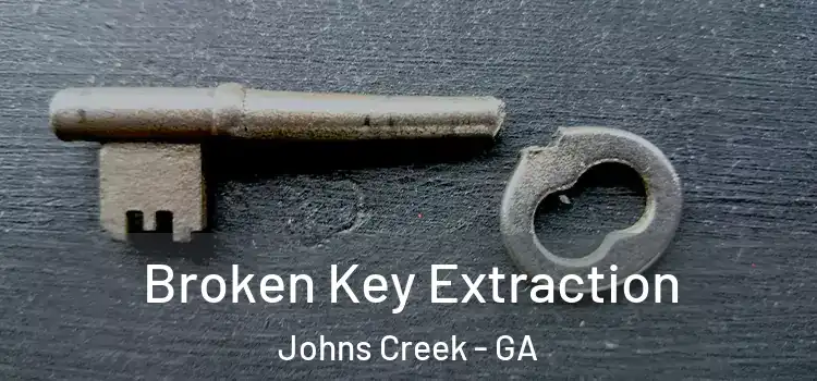  Broken Key Extraction Johns Creek - GA