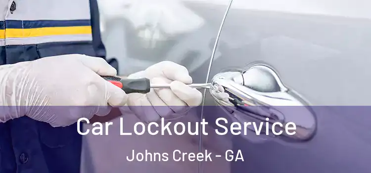  Car Lockout Service Johns Creek - GA