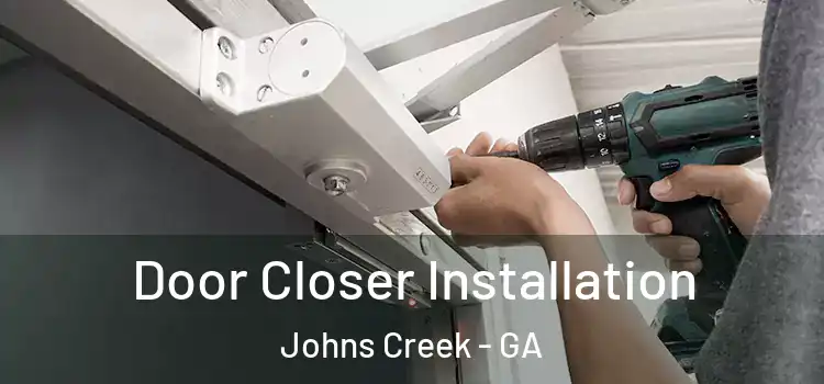 Door Closer Installation Johns Creek - GA