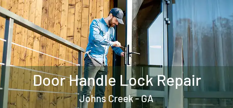 Door Handle Lock Repair Johns Creek - GA