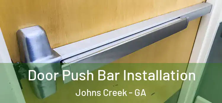 Door Push Bar Installation Johns Creek - GA