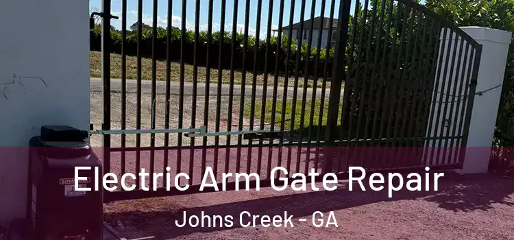 Electric Arm Gate Repair Johns Creek - GA