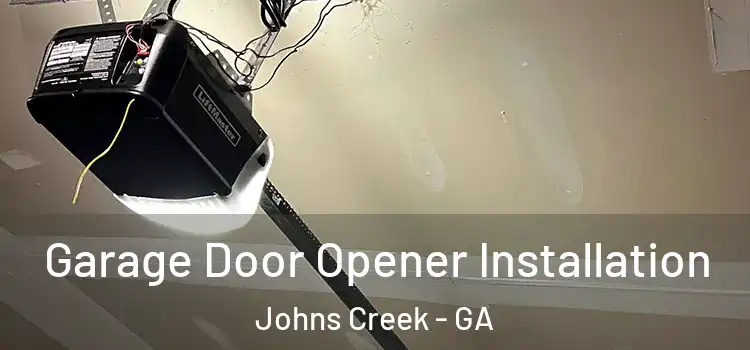  Garage Door Opener Installation Johns Creek - GA