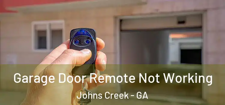  Garage Door Remote Not Working Johns Creek - GA