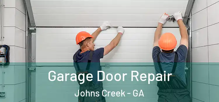  Garage Door Repair Johns Creek - GA