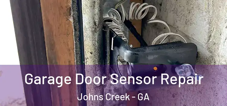 Garage Door Sensor Repair Johns Creek - GA