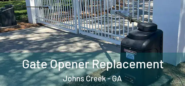 Gate Opener Replacement Johns Creek - GA