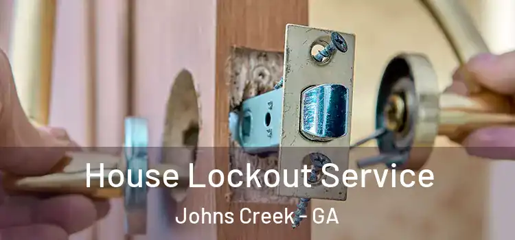 House Lockout Service Johns Creek - GA