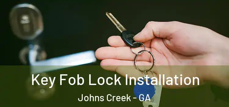  Key Fob Lock Installation Johns Creek - GA