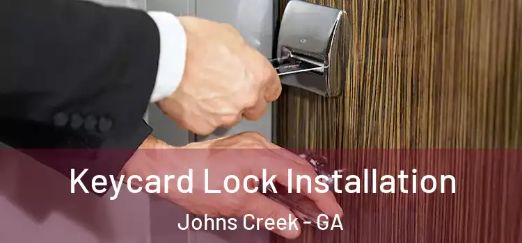 Keycard Lock Installation Johns Creek - GA