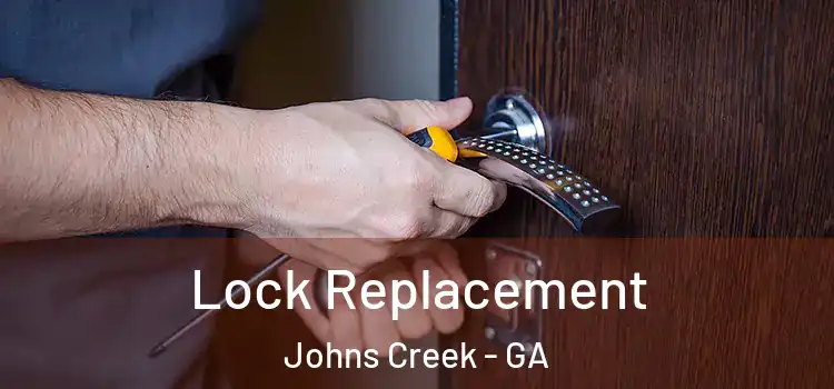 Lock Replacement Johns Creek - GA