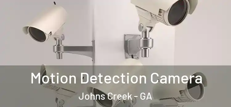 Motion Detection Camera Johns Creek - GA