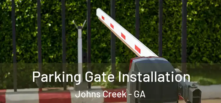 Parking Gate Installation Johns Creek - GA