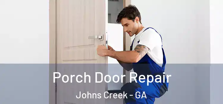  Porch Door Repair Johns Creek - GA