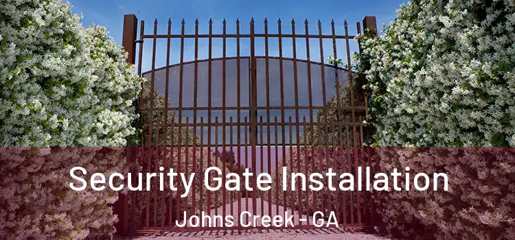 Security Gate Installation Johns Creek - GA