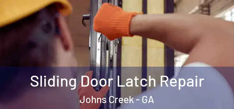 Sliding Door Latch Repair Johns Creek - GA