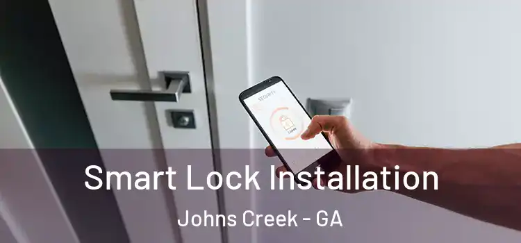  Smart Lock Installation Johns Creek - GA