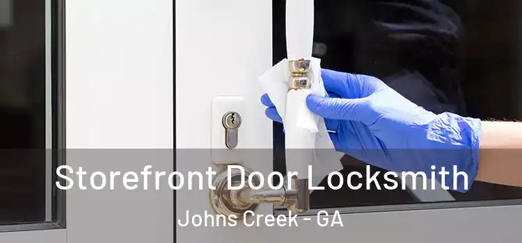 Storefront Door Locksmith Johns Creek - GA